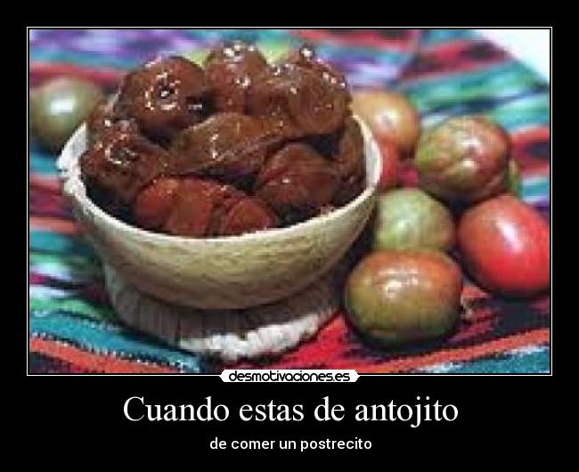 Cuando estas de antojito -