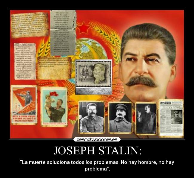 carteles joseph stalin muerte problema solucion hombre desmotivaciones