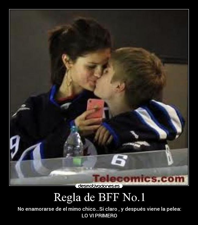 Regla de BFF No.1 - No enamorarse de el mimo chico...Si claro , y después viene la pelea: LO VI PRIMERO