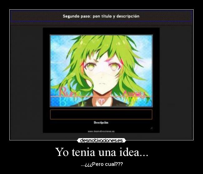 Yo tenia una idea... - ...¿¿¿Pero cual???