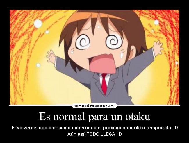 Es normal para un otaku -