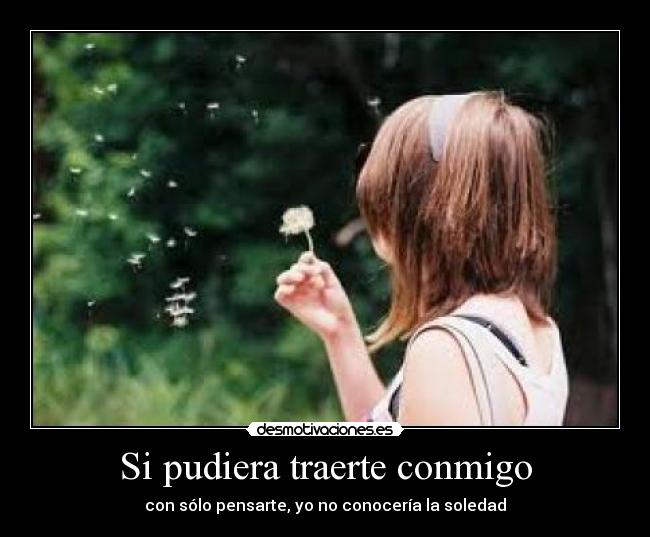 Si pudiera traerte conmigo -
