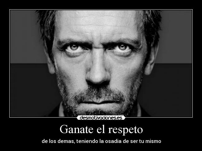 Ganate el respeto -