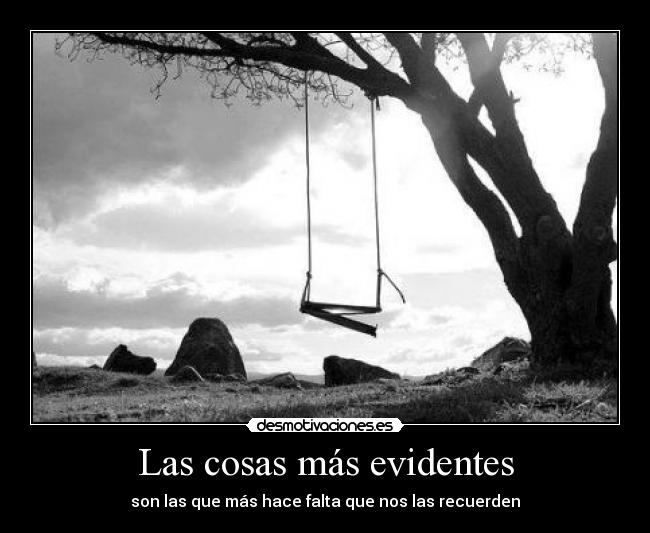 Las cosas más evidentes - son las que más hace falta que nos las recuerden