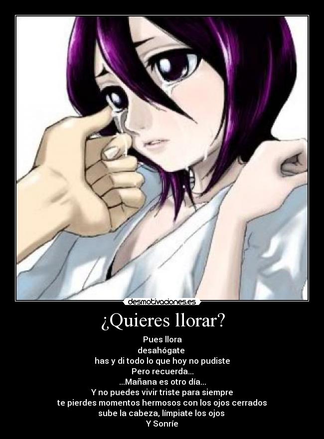 ¿Quieres llorar? -