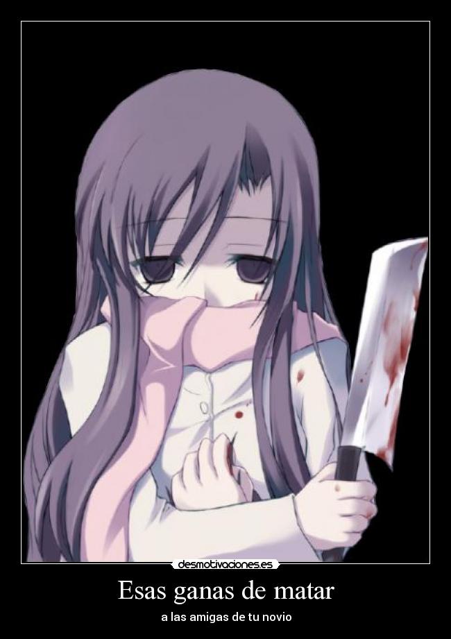 Esas ganas de matar - a las amigas de tu novio
