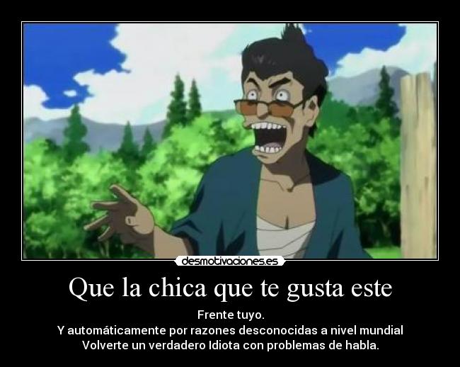 Que la chica que te gusta este -