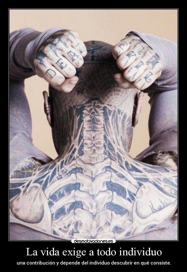 La vida exige a todo individuo -