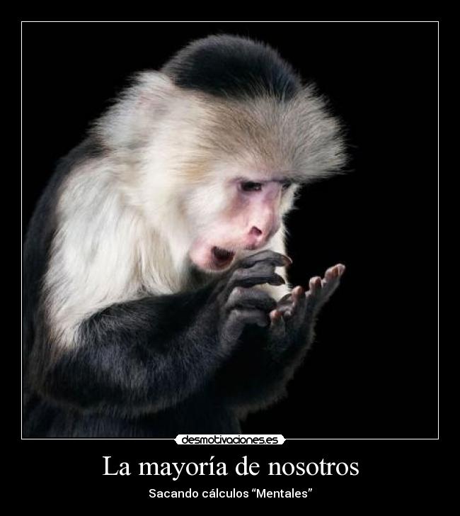 La mayoría de nosotros - Sacando cálculos “Mentales”