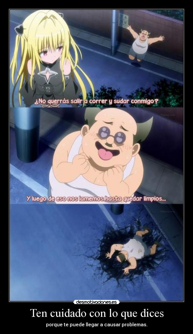 Ten cuidado con lo que dices -