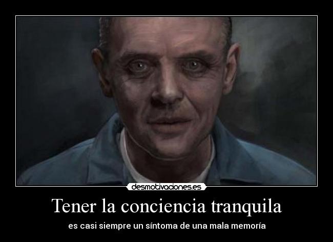 Tener la conciencia tranquila -