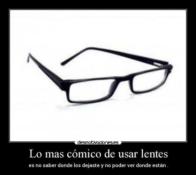 Lo mas cómico de usar lentes -