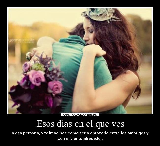 Esos dias en el que ves - 