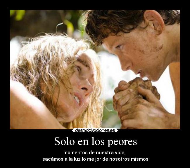 Solo en los peores -