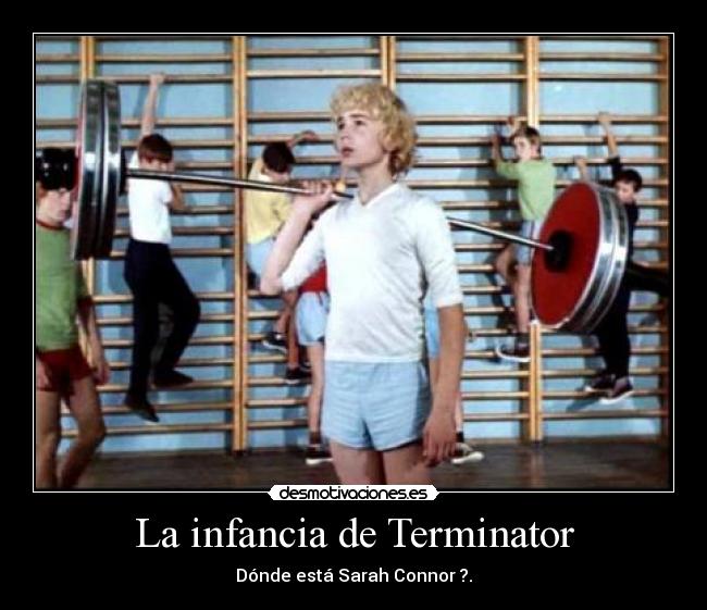 La infancia de Terminator - 