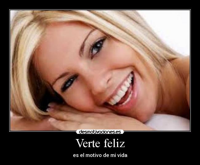 Verte feliz - es el motivo de mi vida