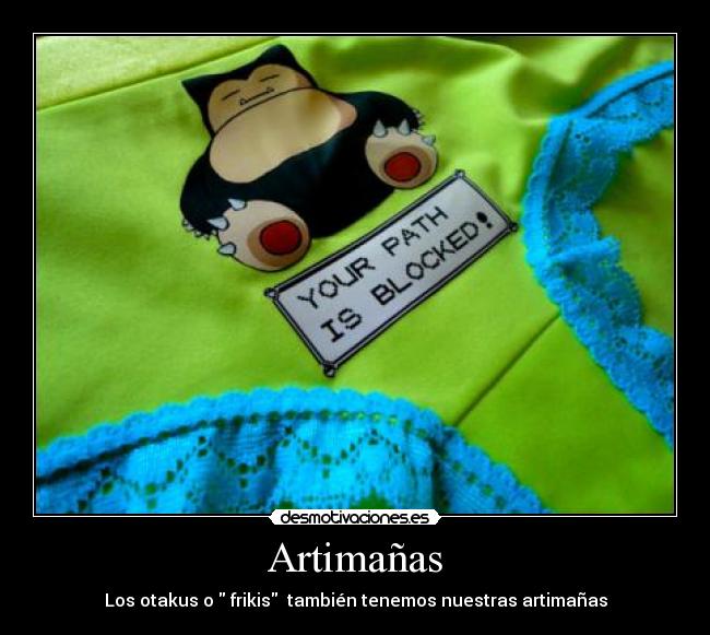 Artimañas - Los otakus o  frikis  también tenemos nuestras artimañas