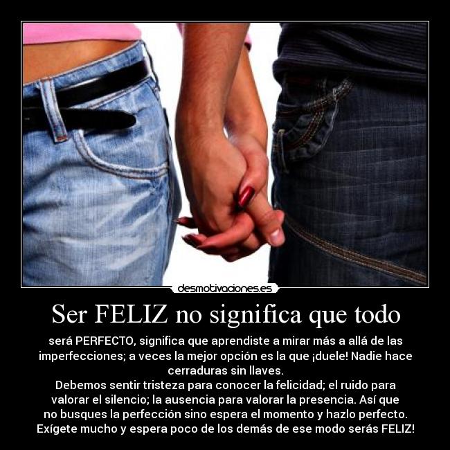 Ser FELIZ no significa que todo -