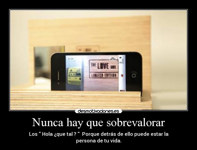 Nunca hay que sobrevalorar - 