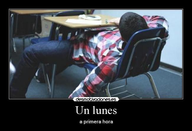 Un lunes - a primera hora