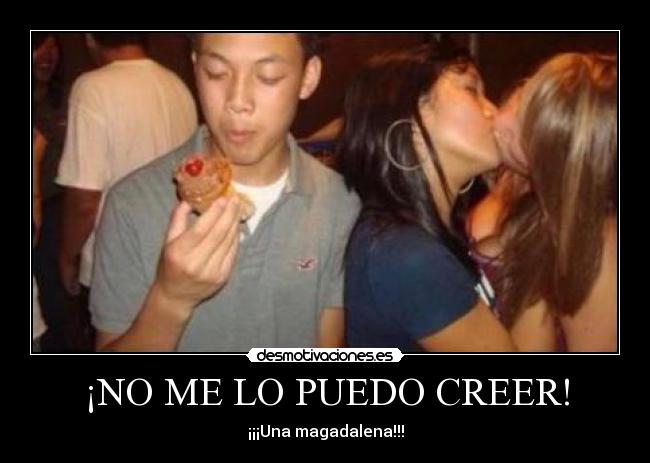 ¡NO ME LO PUEDO CREER! - ¡¡¡Una magadalena!!!