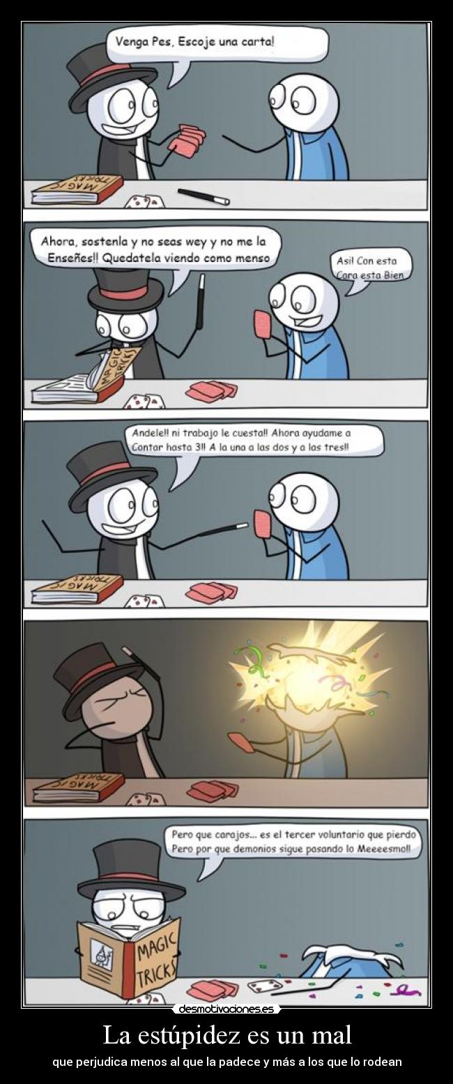 La estúpidez es un mal -