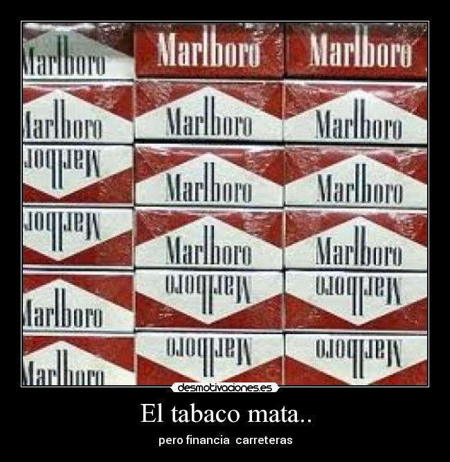 El tabaco mata.. - pero financia carreteras