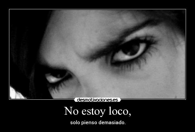 No estoy loco, - 