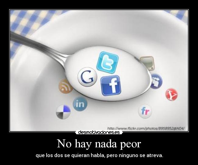 No hay nada peor - que los dos se quieran habla, pero ninguno se atreva.