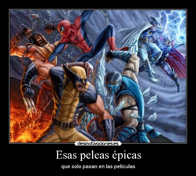 Esas peleas épicas - que solo pasan en las películas