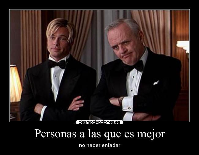 carteles personas las que mejor hacer enfadar desmotivaciones