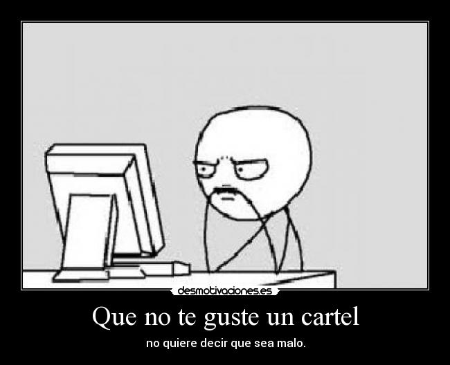 Que no te guste un cartel -