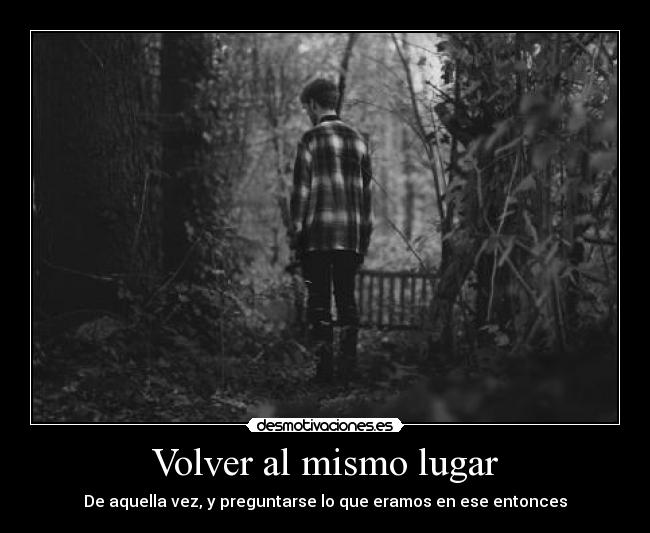 Volver al mismo lugar - 