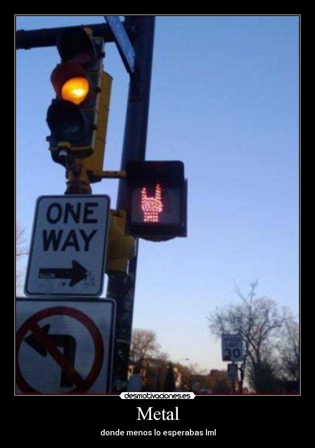 Metal - donde menos lo esperabas lml