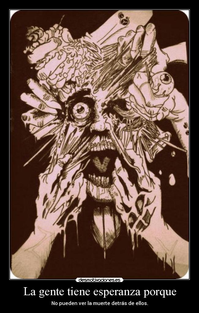 La gente tiene esperanza porque -