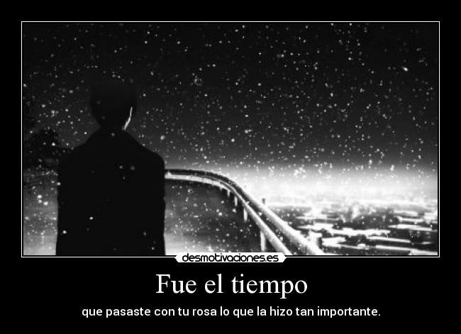 Fue el tiempo - que pasaste con tu rosa lo que la hizo tan importante.