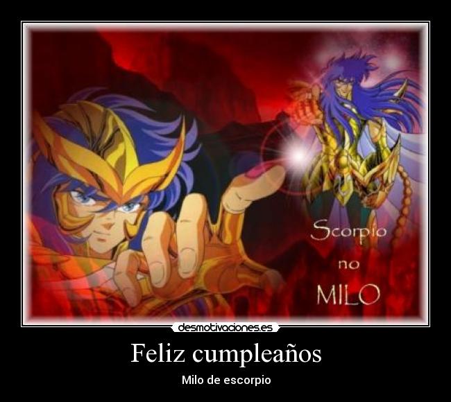 Feliz cumpleaños - Milo de escorpio