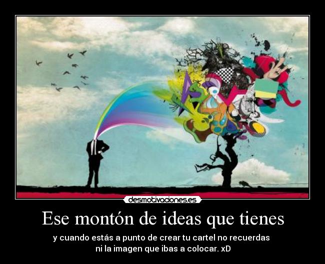 Ese montón de ideas que tienes -
