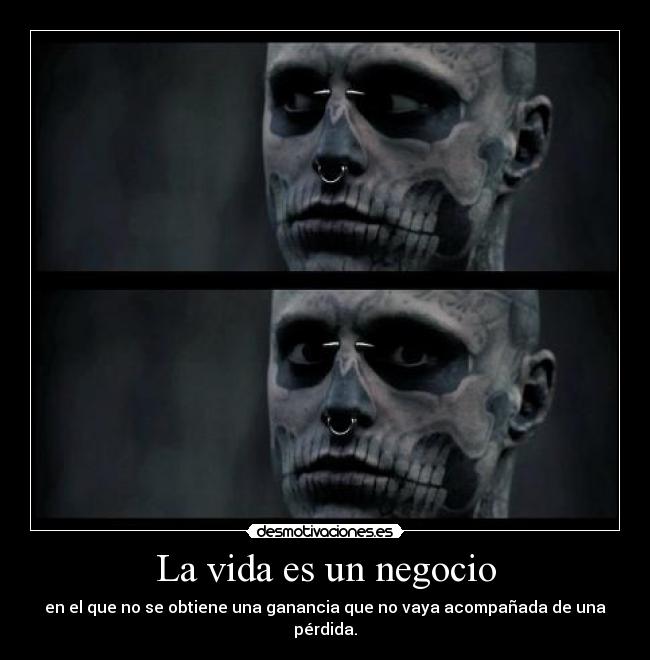 La vida es un negocio -