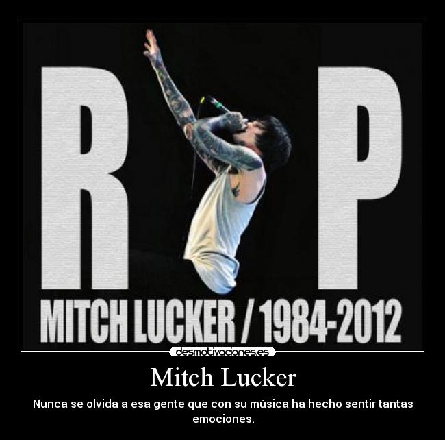 carteles mitch lucker rip nunca olvida gente musica emociones desmotivaciones