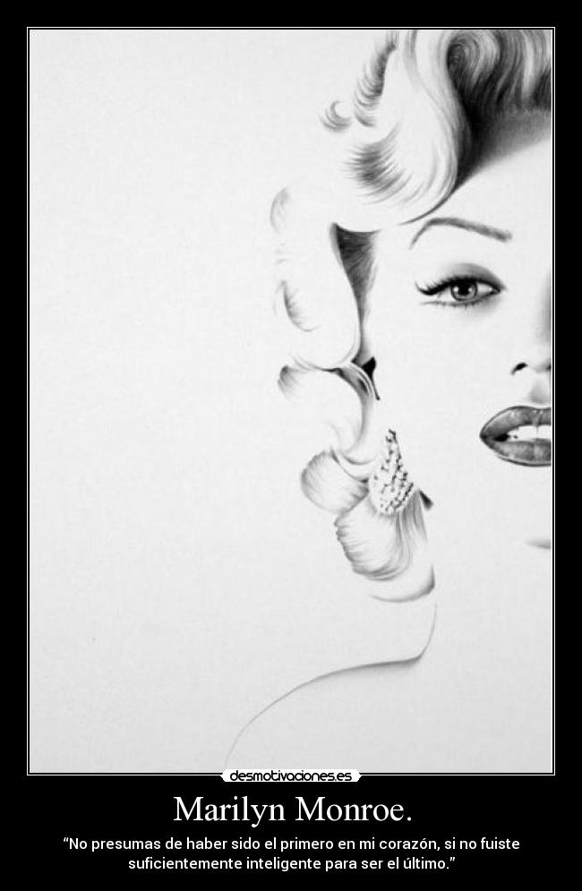 Marilyn Monroe. -