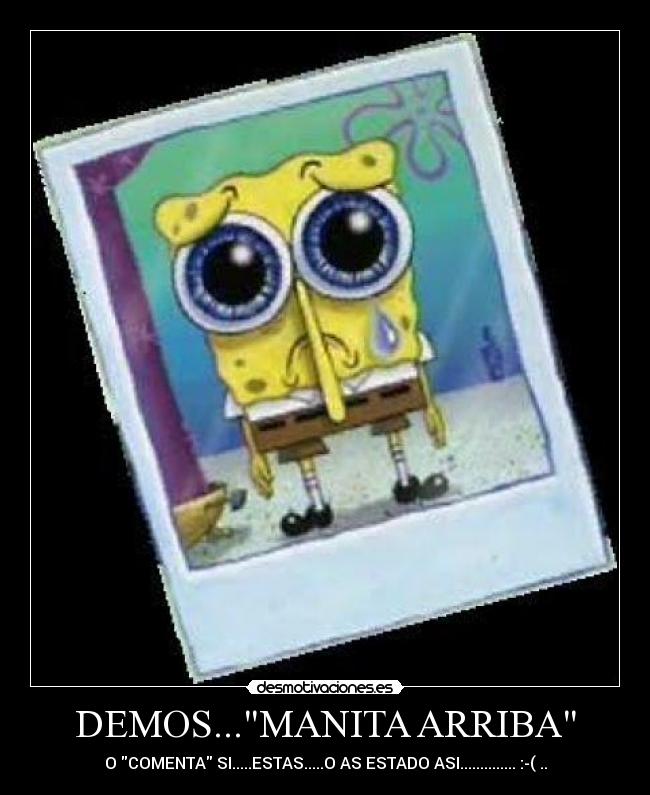 DEMOS...MANITA ARRIBA -