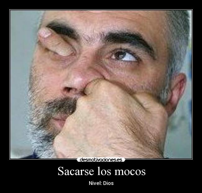 Sacarse los mocos - 