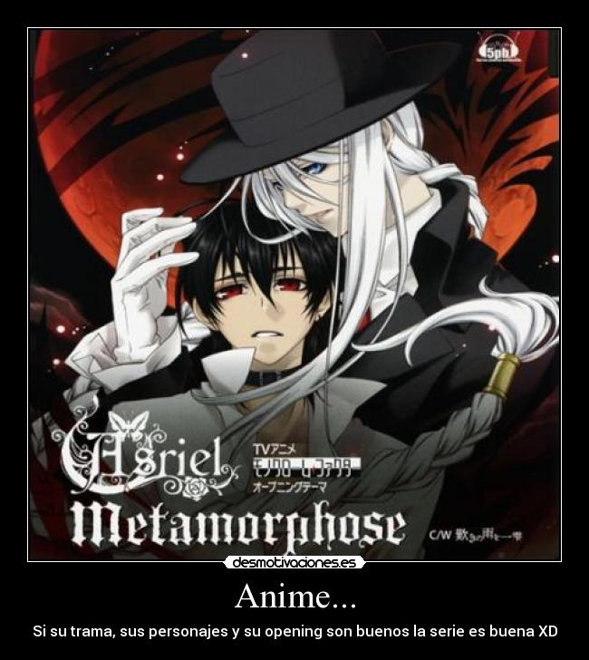 Anime... - Si su trama, sus personajes y su opening son buenos la serie es buena XD