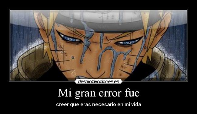 Mi gran error fue -