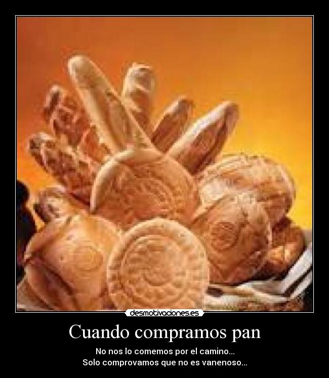 carteles cuando compramos pan desmotivaciones