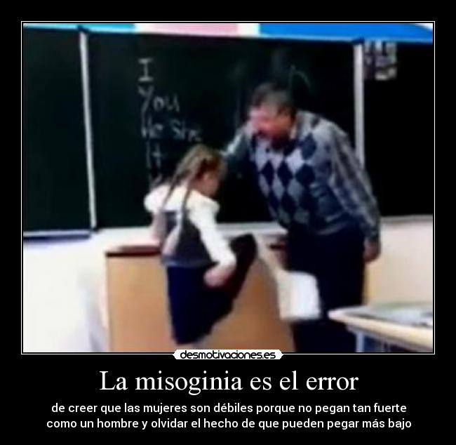 La misoginia es el error -