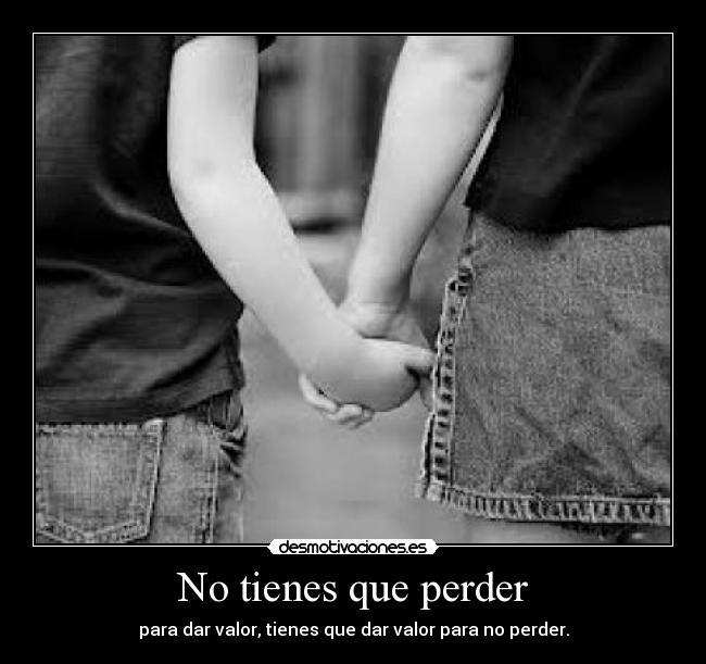 No tienes que perder -