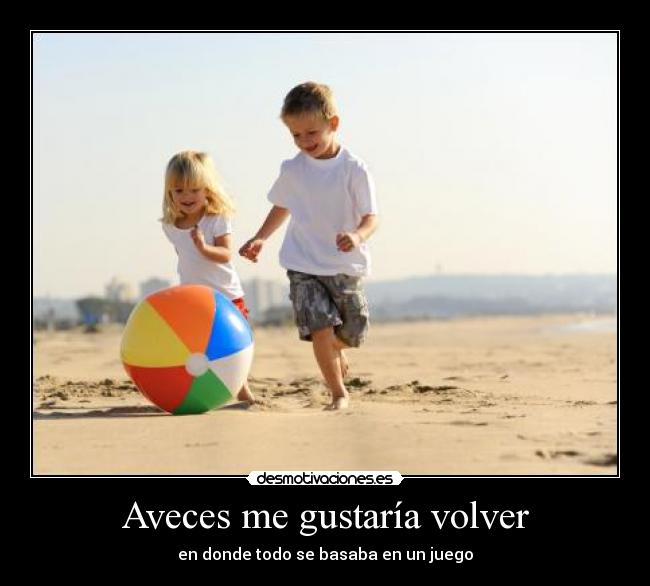 Aveces me gustaría volver - 