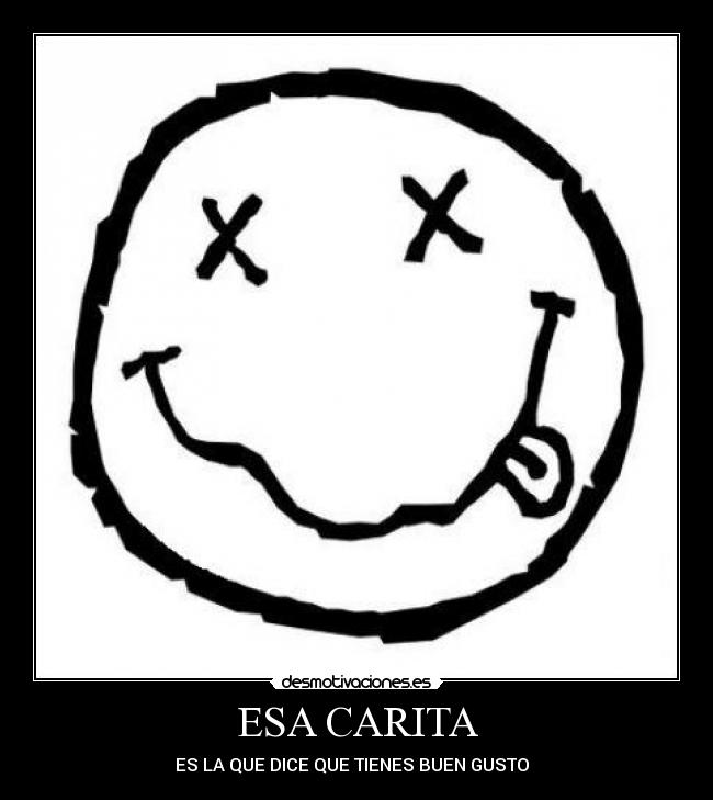 ESA CARITA - ES LA QUE DICE QUE TIENES BUEN GUSTO ♫♪